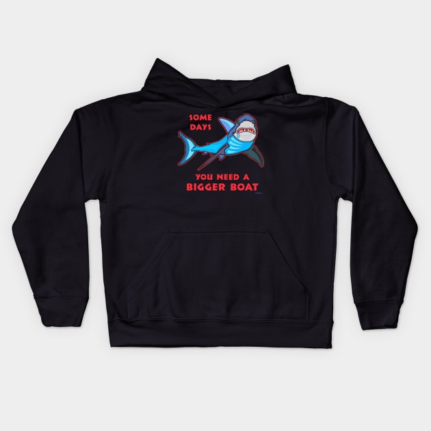 Shark - Some Days You Need a Bigger Boat Kids Hoodie by evisionarts